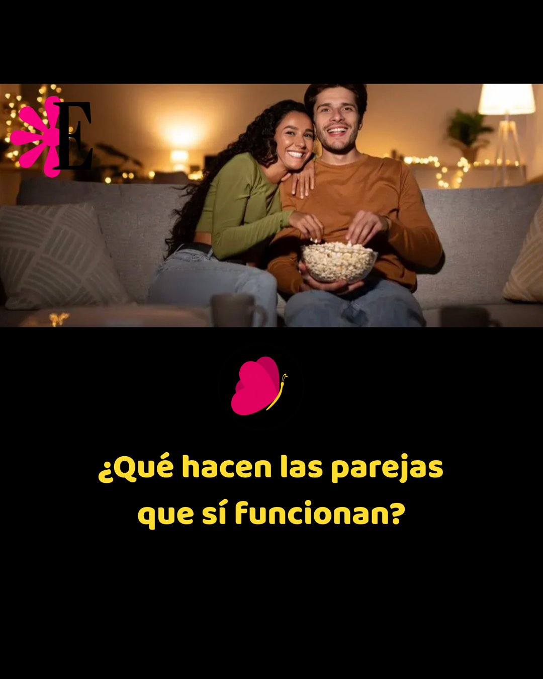 ¿Qué hacen las parejas que sí funcionan?